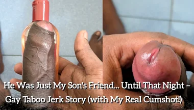 He Was Just My Stepson's Friend. Until That Night - Gay Taboo Jerk Story (with My Real Cumshot!)