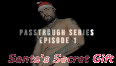 Passthrough Series - Episode 1: Santa’s Secret Gift