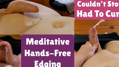 Meditative Hands-free Edging Twice, Then I Was so Tingly I Had to Cum