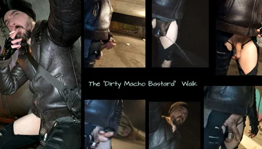 The Dirty Macho Bastard Walk