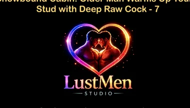 English Audio Gay Sex Story - Snowbound Cabin: Older Man Warms up Young Stud with Deep Raw Cock - Part 7