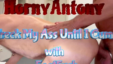 Wreck My Ass Until I Cum 3